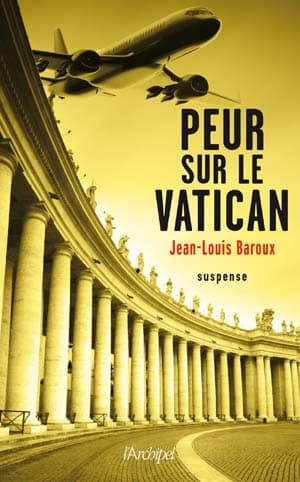 Jean-Louis Baroux – Peur sur le Vatican