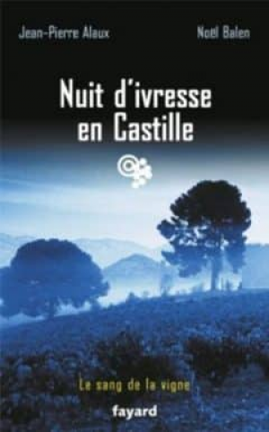 Jean-pierre Alaux – Nuit d’ivresse en Castille