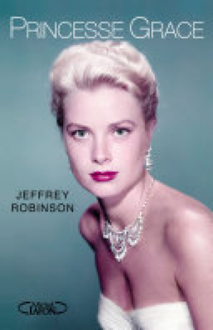 Jeffrey Robinson – Princesse Grace
