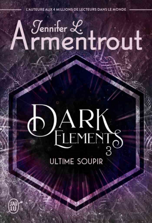 Jennifer L. Armentrout – Dark Elements, Tome 3 : Ultime soupir