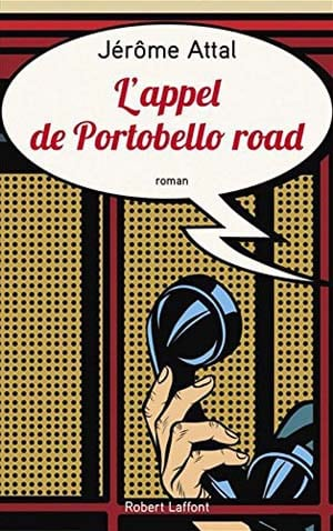 Jérôme Attal – L’Appel de Portobello road