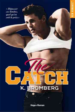 K. Bromberg – The Player – Tome 2 : The Catch