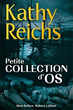 Kathy Reichs – Petite collection d’os