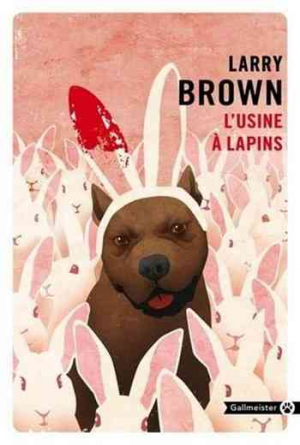 Larry Brown – L’usine à lapins