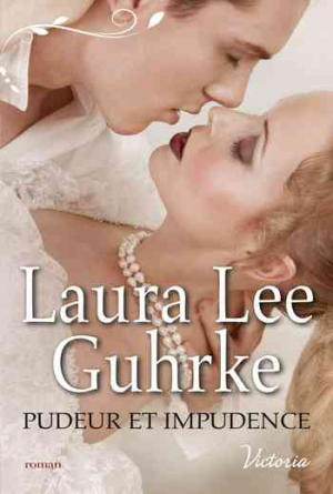 Laura Lee Guhrke – Les Presses du cœur, Tome 2 : Pudeur et impudence