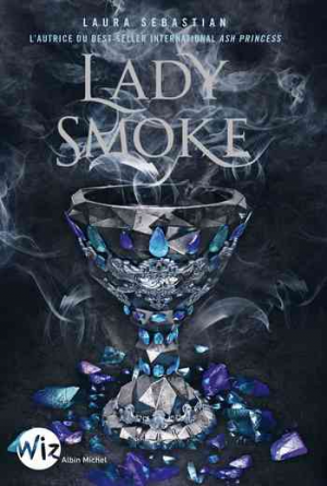 Laura Sebastian – Ash Princess, Tome 2 : Lady Smoke
