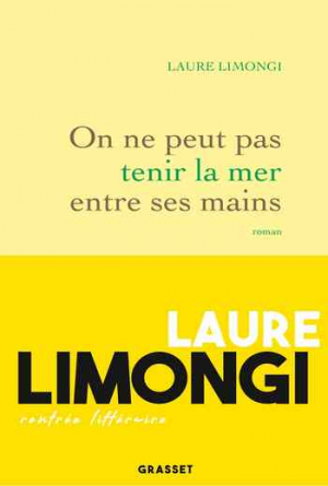 Laure Limongi – On ne peut pas tenir la mer entre ses mains