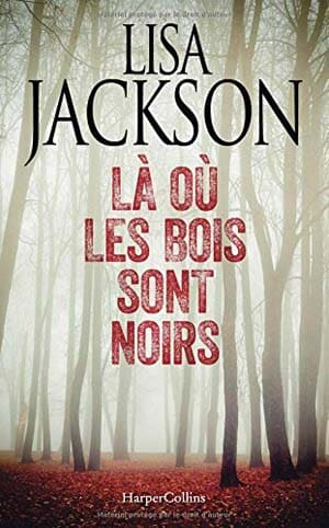 Lisa Jackson – Là où les bois sont noirs