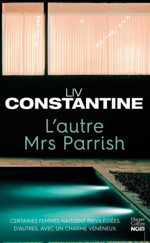 Liv Constantine – L’autre Mrs Parrish