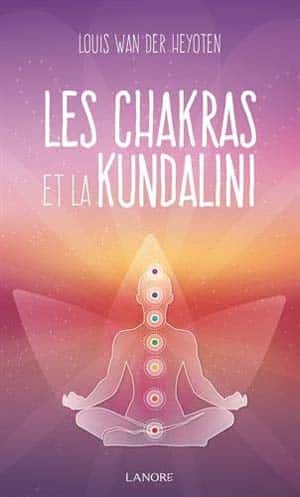 Louis Wan der Heyoten – Les chakras et la Kundalini