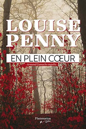 Louise Penny – En plein coeur