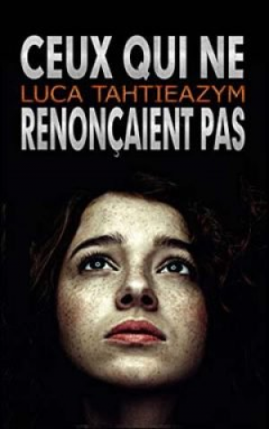 Luca Tahtieazym – Ceux qui ne renonçaient pas