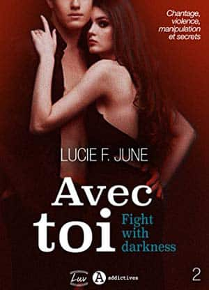 Lucie F. June – Avec toi – Fight with darkness – Intégrale