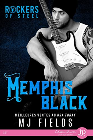 M. J. Fields – Rockers of Steel, Tome 1 : Memphis Black