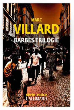 Marc Villard – Barbès trilogie