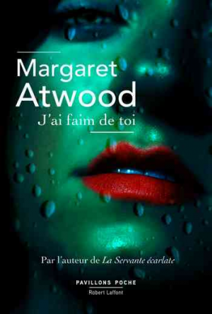 Margaret Atwood – J’ai faim de toi