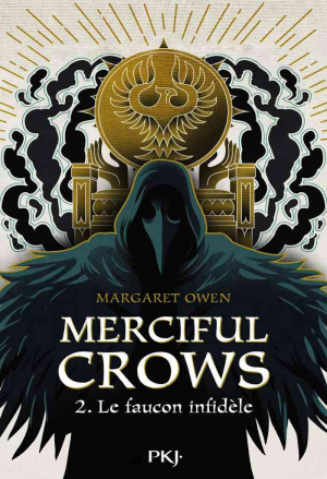 Margaret Owen – Merciful Crows, Tome 2 : Le faucon infidèle