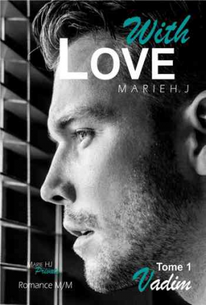 Marie H. J. – With Love, Tome 1: Vadim