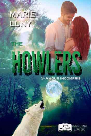 Marie Luny – The Howlers Tome 3 : Amour Incrompris