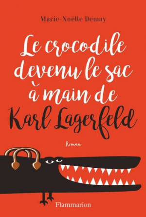 Marie-Noëlle Demay – Le crocodile devenu le sac à main de Karl Lagerfeld