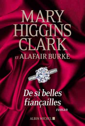 Mary Higgins Clark & Alafair Burke – De si belles fiançailles