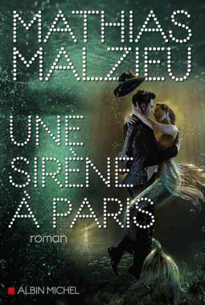 Mathias Malzieu — Une sirène à Paris