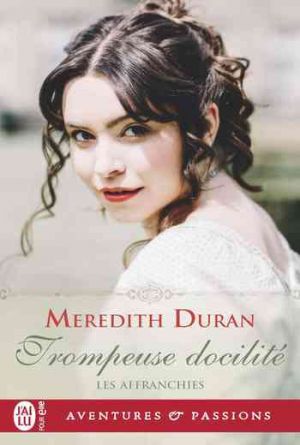 Meredith Duran – Les Affranchies, Tome 5 : Trompeuse docilité