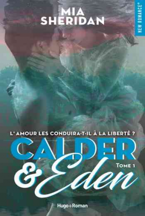 Mia Sheridan – Calder & Eden, Tome 1