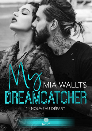 Mia Wallts – My Dreamcatcher, Tome 1 : Nouveau départ