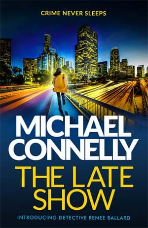 Michael Connelly – The Late Show