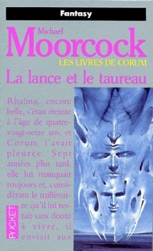 Michael Moorcock – Les Livres de Corum, tome 4 : La Lance et le Taureau