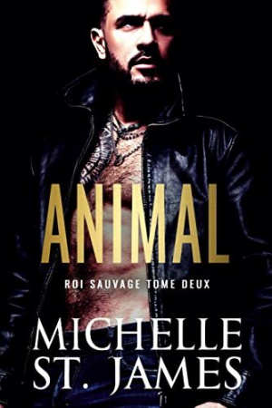 Michelle St. James – Roi sauvage, Tome 2 : Animal