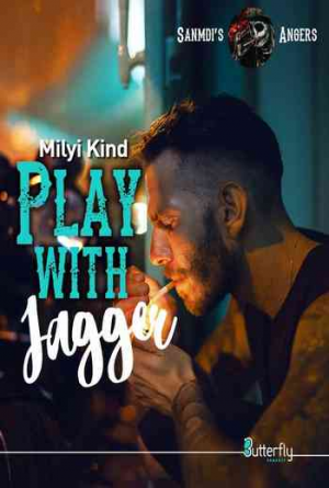 Milyi Kind – Sanmdi’s Angers, Tome 3 : Play With Jagger