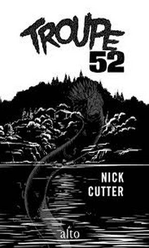 Nick Cutter – Troupe 52