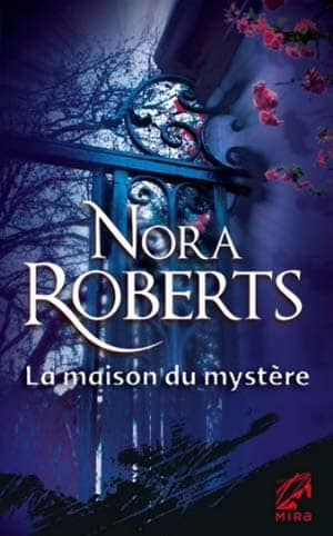 Nora Roberts – La maison du mystère