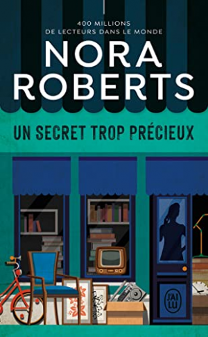 Nora Roberts – Un secret trop précieux