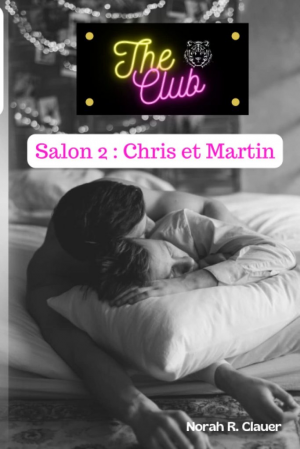Norah R. Clauer – The Club, Salon 2 : Chris et Martin