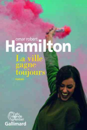 Omar Robert Hamilton – La ville gagne toujours