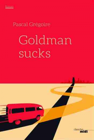 Pascal Grégoire – Goldman sucks