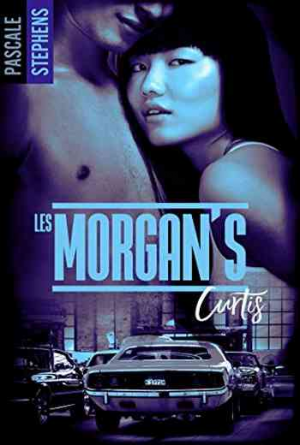 Pascale Stephens – Les Morgan’s, Tome 2 : Curtis