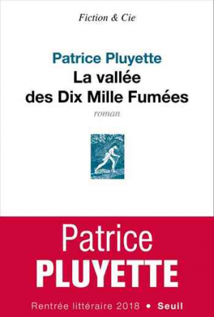 Patrice Pluyette – La vallée des Dix Mille Fumées