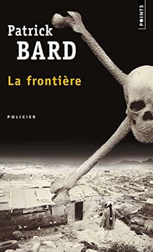 Patrick Bard – La frontière