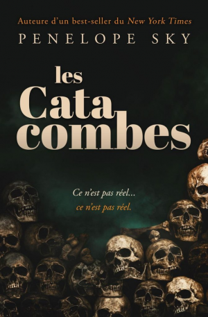 Penelope Sky – Le Culte, Tome 2 : Les Catacombes