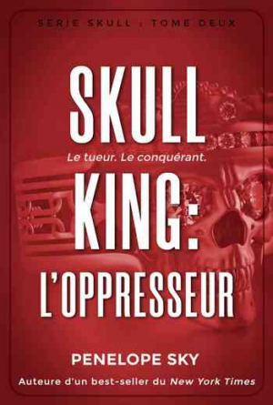 Penelope Sky – Skull King, Tome 2 : L’Oppresseur