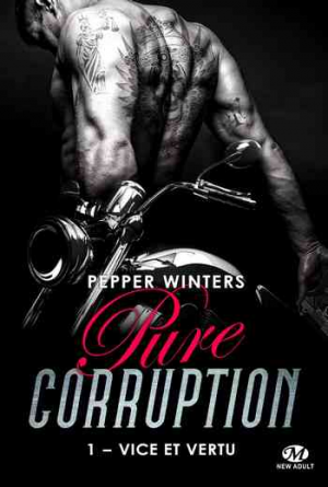 Pepper Winters – Pure corruption, Tome 1 : Vice et vertu