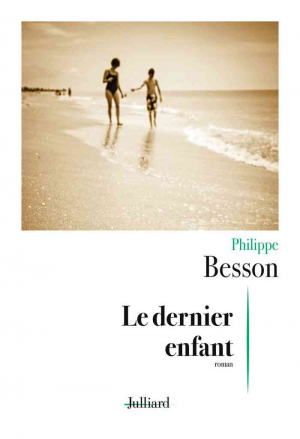 Philippe Besson – Le Dernier enfant