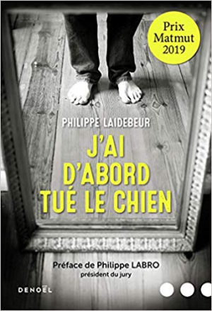 Philippe Laidebeur – J’ai d’abord tué le chien