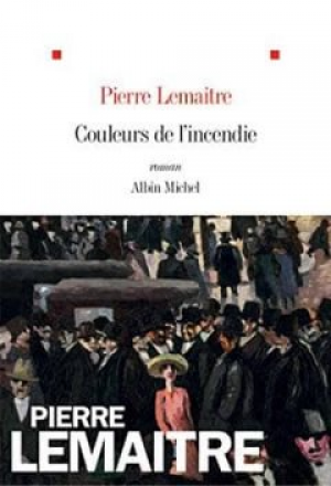 Pierre Lemaître – Couleurs de l’incendie