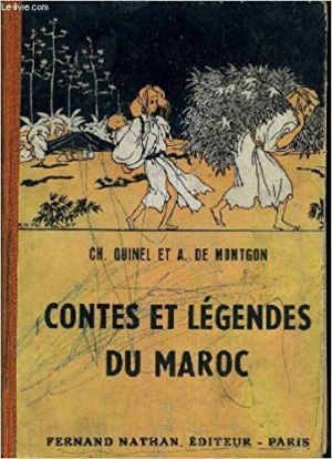 Quinel Ch. et A. de Montgon – Contes et Legendes du Maroc