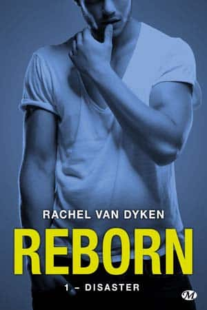 Rachel Van Dyken – Reborn, Tome 1